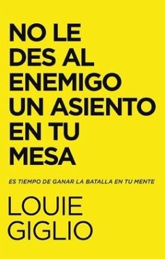 No Le Des Al Enemigo Un Asiento En Tu Mesa - Giglio, Louie