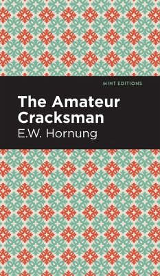 The Amateur Cracksman - Hornbug, E W