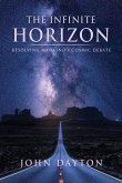 The Infinite Horizon: Resolving Mankind's Cosmic Debate