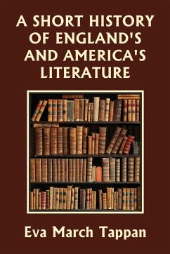 A Short History of England's and America's Literature (Yesterday's Classics) - Tappan, Eva March