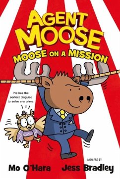 Agent Moose: Moose on a Mission - O'Hara, Mo