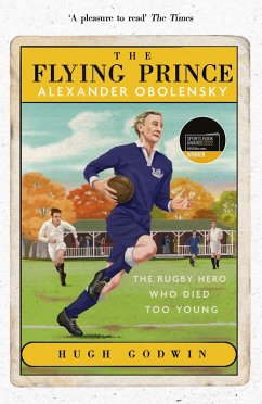 Cover The Flying Prince: Alexander Obolensky: The Rugby Hero Who Died Too Young