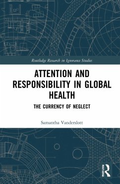 Attention and Responsibility in Global Health - Vanderslott, Samantha