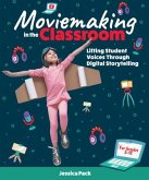 Moviemaking in the Classroom: Lifting Student Voices Through Digital Storytelling