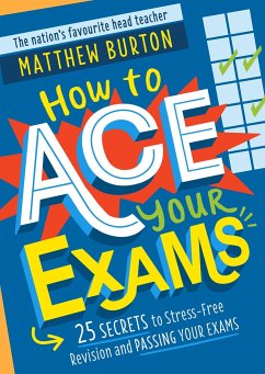 How to Ace Your Exams - Burton, Matthew
