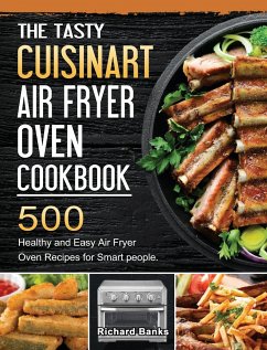 The Tasty Cuisinart Air Fryer Oven Cookbook - Banks, Richard
