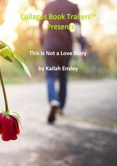 This Is Not a Love Story - Ensley, Kailah