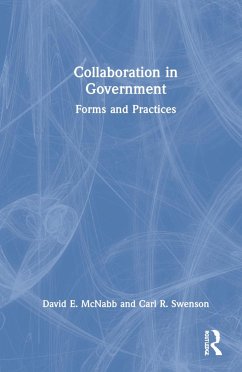 Collaboration in Government - McNabb, David E; Swenson, Carl R