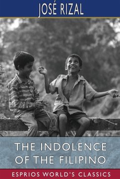 The Indolence of the Filipino (Esprios Classics) - Rizal, José