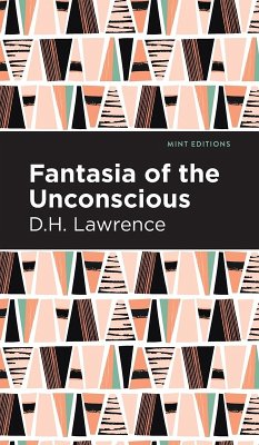 Fantasia of the Unconscious - Lawrence, D. H.