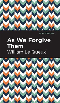As We Forgive Them - Le Queux, William