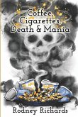 Coffee, Cigarettes, Death & Mania