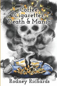 Coffee, Cigarettes, Death & Mania - Richards, Rodney