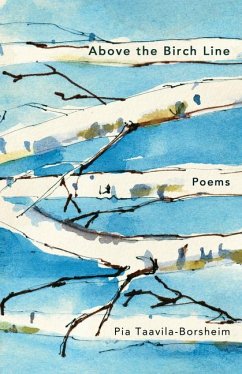 Above the Birch Line: Poems - Taavila-Borsheim, Pia