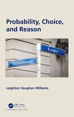 Probability, Choice, and Reason - Williams, Leighton Vaughan