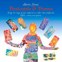 Postcards & Poems: Thirty-One Days of Life Captured in Water Color Postcards, Letters, Words and Spaces - Evans, Aaron