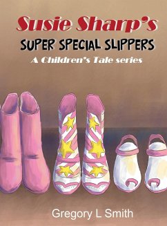 Susie Sharp's Super Special Slippers - Smith, Gregory L