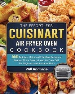 The Effortless Cuisinart Air Fryer Oven Cookbook - Andrade, Will