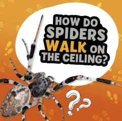 How Do Spiders Walk on the Ceiling? - Dickmann, Nancy