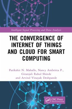 The Convergence of Internet of Things and Cloud for Smart Computing - Mahalle, Parikshit N; Ambritta P, Nancy; Shinde, Gitanjali Rahul; Deshpande, Arvind Vinayak