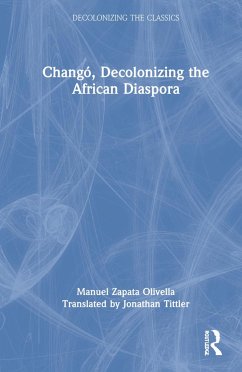 Changó, Decolonizing the African Diaspora - Zapata Olivella, Manuel