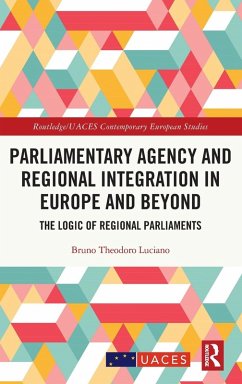 Parliamentary Agency and Regional Integration in Europe and Beyond - Luciano, Bruno Theodoro