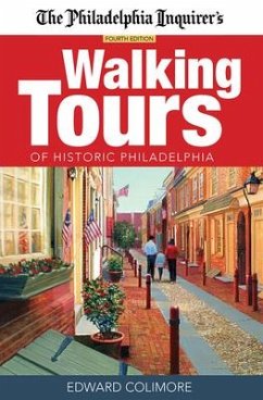 The Philadelphia Inquirer's Walking Tours of Historic Philadelphia - Colimore, Edward