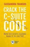 Crack the C-Suite Code: How Successful Leaders Make It to the Top