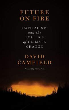 Future on Fire: Capitalism and the Politics of Climate Change - Camfield, David