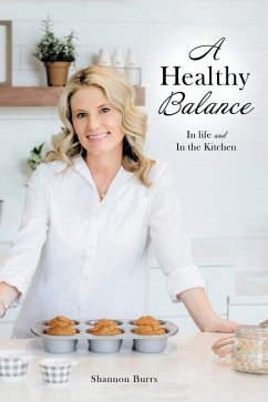 A Healthy Balance: In life and In the Kitchen - Burrs, Shannon