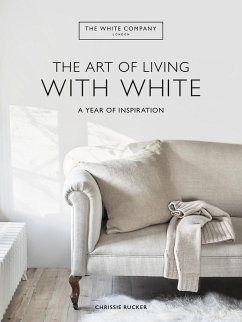 The White Company The Art of Living with White - Rucker, Chrissie; Ltd, The White Company (UK)