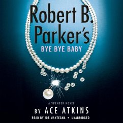 Robert B. Parker's Bye Bye Baby - Atkins, Ace