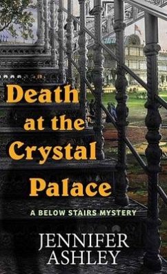 Death at the Crystal Palace: A Below Stairs Mystery - Ashley, Jennifer