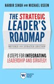 The Strategic Leader's Roadmap, Revised and Updated Edition