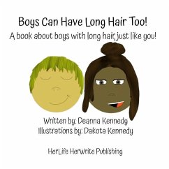 Boys Can Have Long Hair Too! - Kennedy, Deanna