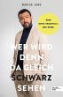 Wer wird denn da gleich Schwarz sehen... - Bild 1