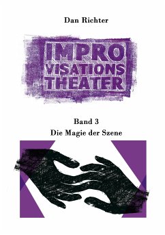 Improvisationstheater. Die Magie der Szene (eBook, ePUB) - Richter, Dan