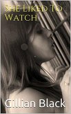 She Liked to Watch (eBook, ePUB) She Liked to Watch (eBook, ePUB)