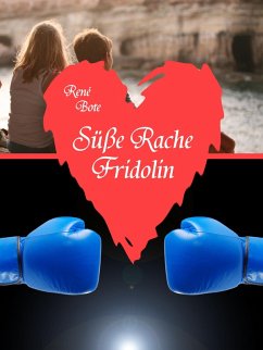 Süße Rache Fridolin (eBook, ePUB) - Bote, René