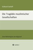 Die Tragödie muslimischer Gesellschaften (eBook, ePUB)