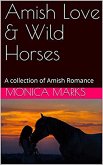 Amish Love & Wild Horses (eBook, ePUB) Amish Love & Wild Horses (eBook, ePUB)
