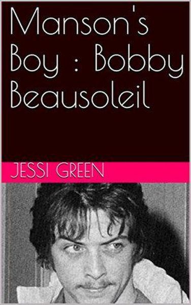 Manson's Boy : Bobby Beausoleil (eBook, ePUB) Manson's Boy : Bobby Beausoleil (eBook, ePUB)