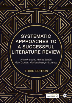 Systematic Approaches to a Successful Literature Review (eBook, ePUB) - Booth, Andrew; Sutton, Anthea; Clowes, Mark; Martyn-St James, Marrissa