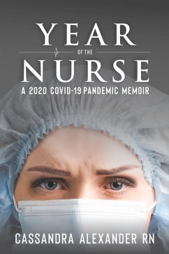 Year of the Nurse: A Covid-19 Pandemic Memoir (eBook, ePUB) - Alexander, Cassandra