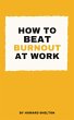 How To Beat Burnout At Work (eBook,... - Bild 1