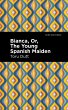 Bianca, Or, The Young Spanish Maiden... - Bild 1