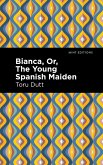 Bianca, Or, The Young Spanish Maiden (eBook, ePUB) Bianca, Or, The Young Spanish Maiden (eBook, ePUB)
