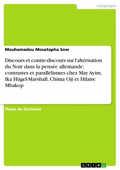 Discours et contre-discours sur l'altérisation du Noir dans la pensée allemande: contrastes et parallélismes chez May Ayim, Ika Hügel-Marshall, Chima Oji et Hilaire Mbakop (eBook, PDF)