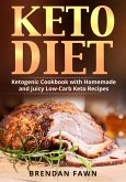 Keto Diet, Ketogenic Cookbook with Homemade and Juicy Low-Carb Keto Recipes (Healthy Keto, #4) (eBook, ePUB)