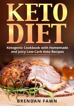 Cover Keto Diet, Ketogenic Cookbook with Homemade and Juicy Low-Carb Keto Recipes (Healthy Keto, #4) (eBook, ePUB)